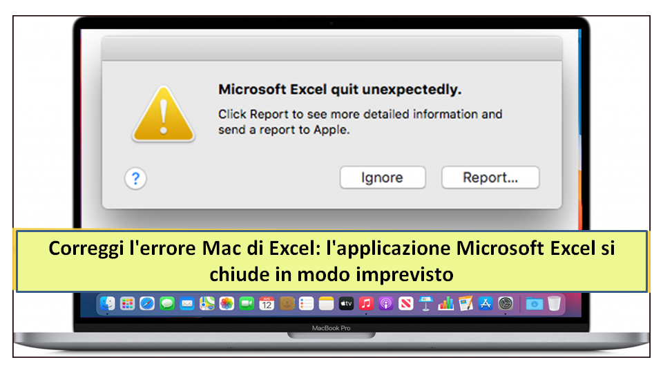 Correggi l'errore Mac di Excel: l'applicazione Microsoft Excel si chiude in modo imprevisto