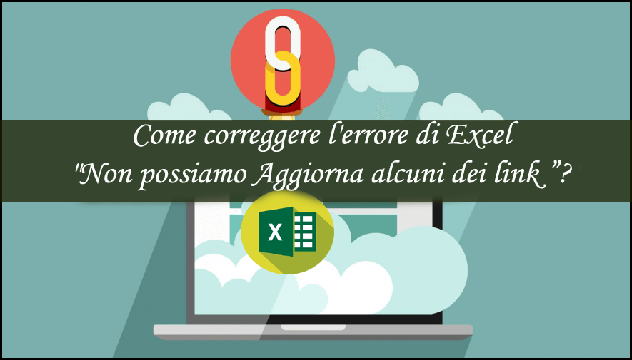 Excel Non possiamo Aggiorna alcuni dei link